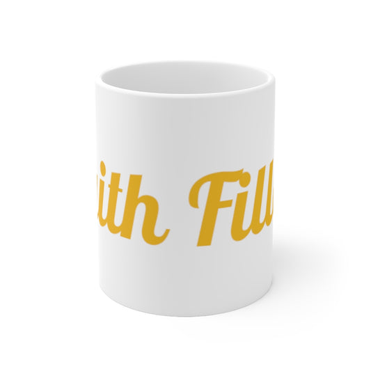 Faith Filled! Ceramic Mug 11oz - elmickwear